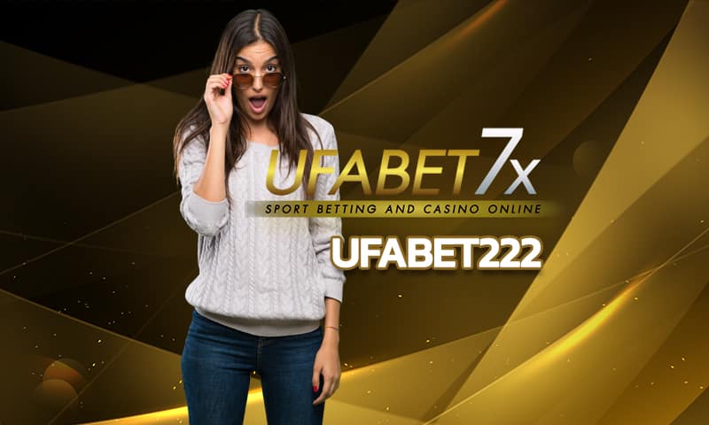 ufabet222 เว็บคุณภาพดี ส่งตรงจาก ufabet.com